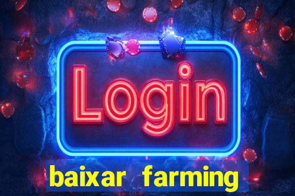 baixar farming simulator 18 dinheiro infinito